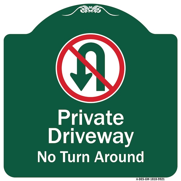 Private Driveway No Turn Around W/Heavy-Gauge Aluminum Architectural Sign, 18" x 18", GW-1818-9921